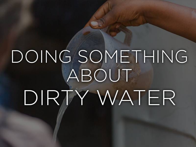 Doing Something About Dirty Water