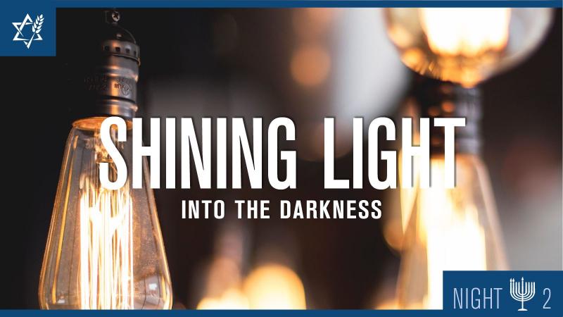 Chanukah Night 2: Shining Light into the Darkness