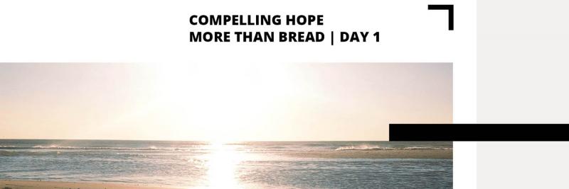 More Than Bread | Day 1