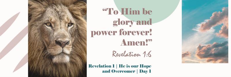 Revelation 1 - He is our Hope and Overcomer | Day 1