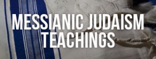 Messianic Judaism Teachings